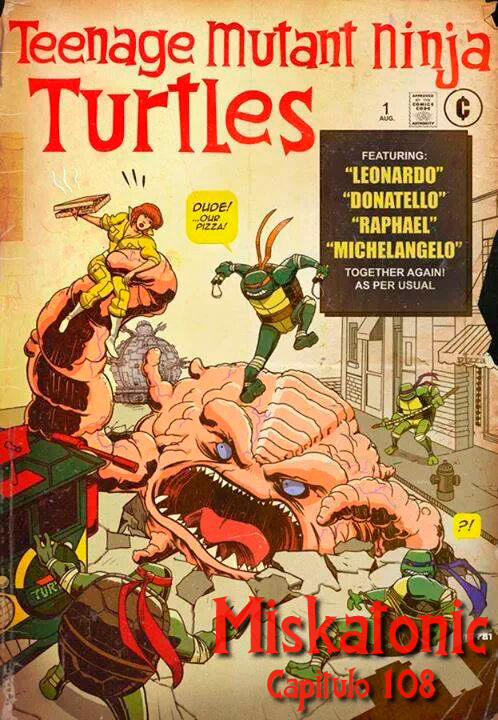 Miskatonic 108 - TMNT Parte 2 episode artwork